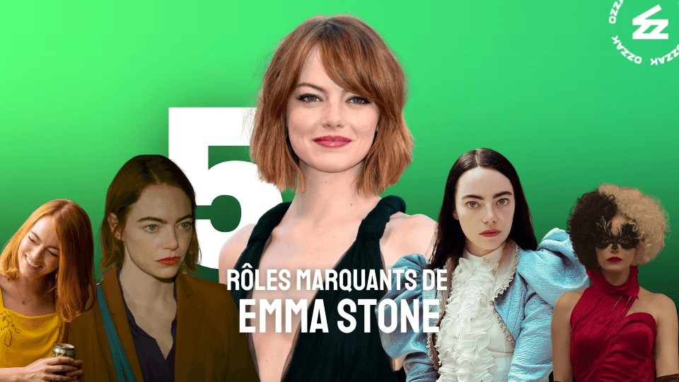 Les 5 rôles les plus marquants d'Emma Stone